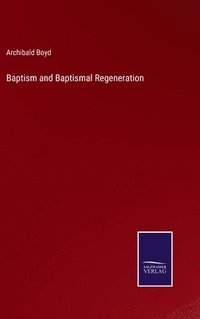 bokomslag Baptism and Baptismal Regeneration