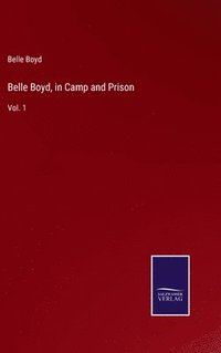 bokomslag Belle Boyd, in Camp and Prison