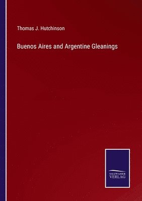 Buenos Aires and Argentine Gleanings 1