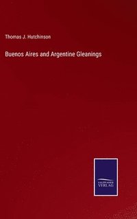 bokomslag Buenos Aires and Argentine Gleanings