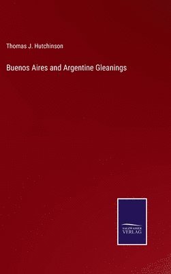 Buenos Aires and Argentine Gleanings