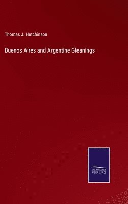 Buenos Aires and Argentine Gleanings 1