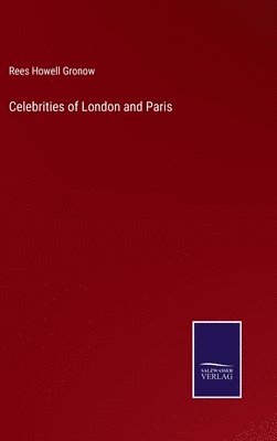 Rees Howell Gronow - Celebrities of London and Paris, Inbunden