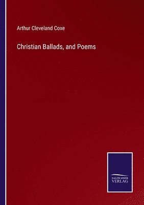 Christian Ballads, and Poems 1