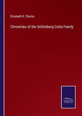 Chronicles of the Schnberg-Cotta Family 1