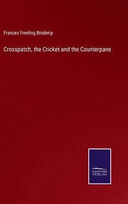 Crosspatch, the Cricket and the Counterpane 1