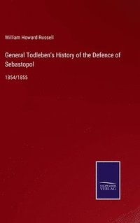 bokomslag General Todleben's History of the Defence of Sebastopol