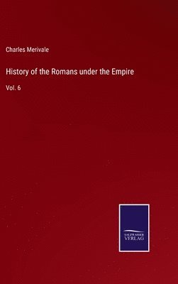 History of the Romans under the Empire 1