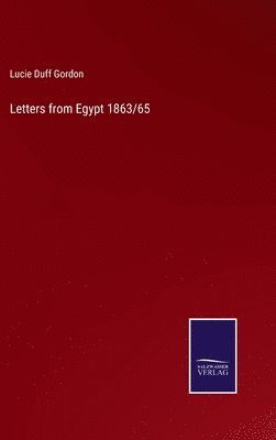 Letters from Egypt 1863/65 1