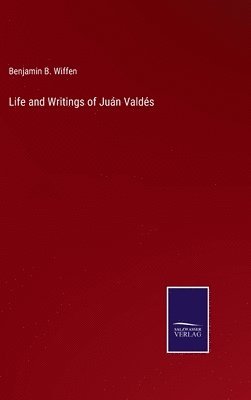bokomslag Life and Writings of Juán Valdés