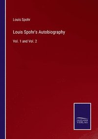 bokomslag Louis Spohr's Autobiography