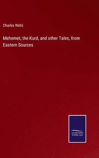 bokomslag Mehemet, the Kurd, and other Tales, from Eastern Sources