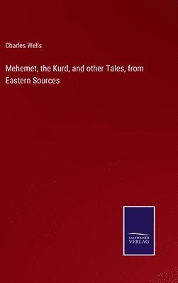 Mehemet, the Kurd, and other Tales, from Eastern Sources 1