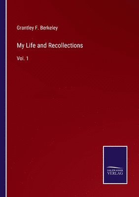 My Life and Recollections 1