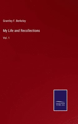 My Life and Recollections 1