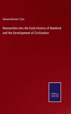 bokomslag Researches into the Early History of Mankind and the Development of Civilization