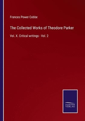 Frances Power Cobbe - Collected Works of Theodore Parker, Häftad
