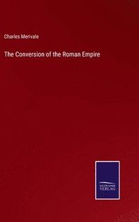 bokomslag The Conversion of the Roman Empire