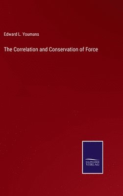 bokomslag The Correlation and Conservation of Force