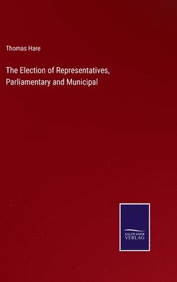 bokomslag The Election of Representatives, Parliamentary and Municipal