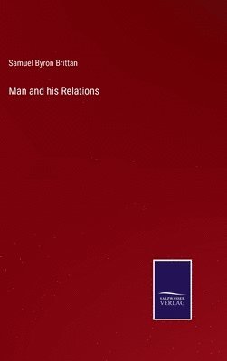 Samuel Byron Brittan - Man and his Relations, Inbunden
