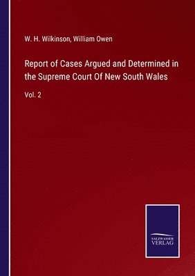 bokomslag Report of Cases Argued and Determined in the Supreme Court Of New South Wales