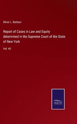 bokomslag Report of Cases in Law and Equity determined in the Supreme Court of the State of New York