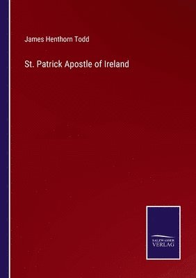 bokomslag St. Patrick Apostle of Ireland