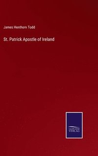 bokomslag St. Patrick Apostle of Ireland