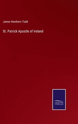 bokomslag St. Patrick Apostle of Ireland