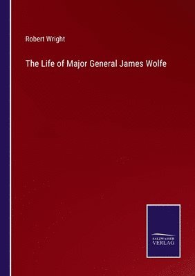 Life of Major General James Wolfe