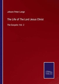 bokomslag The Life of The Lord Jesus Christ