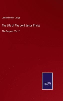 bokomslag The Life of The Lord Jesus Christ