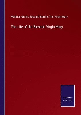 The Life of the Blessed Virgin Mary 1