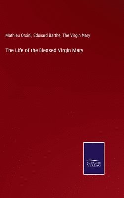 The Life of the Blessed Virgin Mary 1