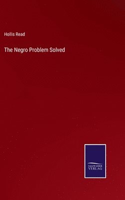 Hollis Read - Negro Problem Solved, Inbunden