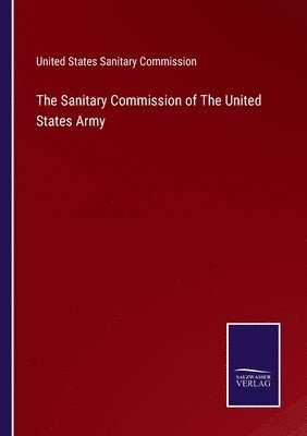 bokomslag The Sanitary Commission of The United States Army