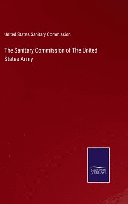 The Sanitary Commission of The United States Army 1