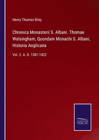 bokomslag Chronica Monasterii S. Albani. Thomae Walsingham, Quondam Monachi S. Albani, Historia Anglicana