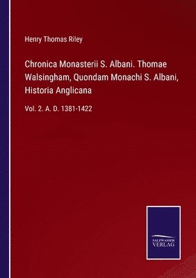 Chronica Monasterii S. Albani. Thomae Walsingham, Quondam Monachi S. Albani, Historia Anglicana 1