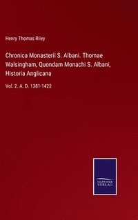 bokomslag Chronica Monasterii S. Albani. Thomae Walsingham, Quondam Monachi S. Albani, Historia Anglicana