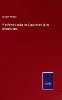 bokomslag War Powers under the Constitution of the United States