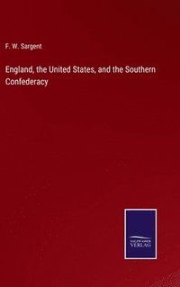 bokomslag England, the United States, and the Southern Confederacy