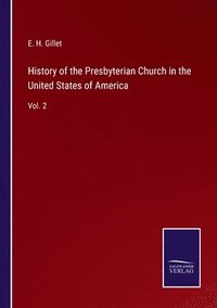 bokomslag History of the Presbyterian Church in the United States of America