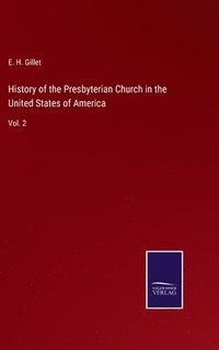 bokomslag History of the Presbyterian Church in the United States of America