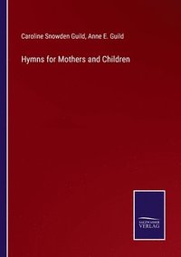 bokomslag Hymns for Mothers and Children