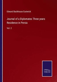 bokomslag Journal of a Diplomates Three years Residence in Persia