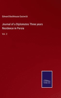 bokomslag Journal of a Diplomates Three years Residence in Persia