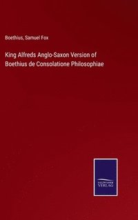 bokomslag King Alfreds Anglo-Saxon Version of Boethius de Consolatione Philosophiae