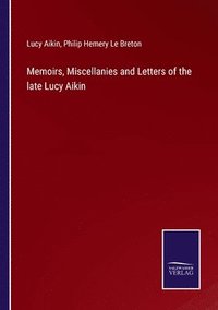 bokomslag Memoirs, Miscellanies and Letters of the late Lucy Aikin